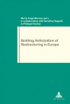 Building Anticipation of Restructuring in Europe - Marie-Ange Moreau, Serafino Negrelli, Philippe Pochet