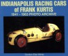 Indianapolis Racing Cars of Frank Kurtis: 1941-1963 Photo Archive - Gordon White