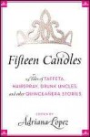 Fifteen Candles - Adriana Lopez