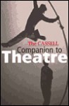 The Cassell Companion To Theatre - Cassell