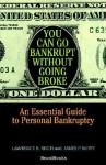 You Can Go Bankrupt Without Going Broke You Can Go Bankrupt Without Going Broke - Lawrence R. Reich, James P. Duffy