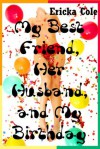 My Best Friend, Her Husband, and My Birthday: An FFM Threesome Erotica Story with First Lesbian Sex - Ericka Cole