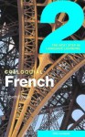 Colloquial French 2: The Next Step in Language Learning - Elspeth Broady