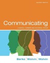 Communicating: A Social, Career, and Cultural Focus (11th Edition) - Roy M. Berko, Andrew D. Wolvin, Darlyn R Wolvin