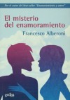 El Misterio del Enamoramiento - Francesco Alberoni