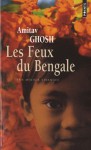 Les Feux du Bengale - Amitav Ghosh, Christiane Besse