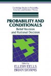 Probability and Conditionals: Belief Revision and Rational Decision - Ellery Eells