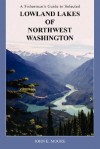 A Fisherman's Guide to Selected Lowland Lakes of Northwest Washington - John E. Moore