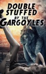 Double Stuffed By The Gargoyles (a dark paranormal menage erotic romance) - Rose Black