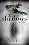Beyond the Shadows - Anna Hub