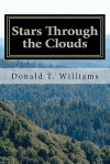 Stars Through the Clouds: The Collected Poetry of Donald T. Williams - Donald Williams