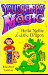 Hello Nellie and the Dragon - Elizabeth Lindsay, Nick Sharratt