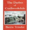 The Darbys of Coalbrookdale - Barrie Trinder, Trinder Barrie