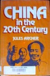 China in the 20th Century - Jules Archer