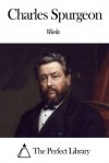 Works of Charles Spurgeon - Charles Spurgeon