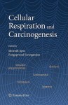 Cellular Respiration and Carcinogenesis - Shireesh P. Apte, Gregg L. Semenza, Rangaprasad Sarangarajan