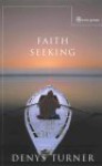 Faith Seeking - Denys Turner