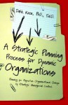 A Strategic Planning Process for Dynamic Organizations - Warren B. Dahk Knox, Mary Inbody, Kellie Warren