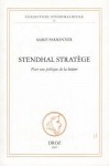 Stendhal Stratege: Pour une Poetique de la Lecture - Marie Parmentier