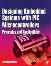 Designing Embedded Systems with PIC Microcontrollers: Principles and Applications - Tim Wilmshurst