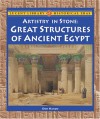 Artistry in Stone: Great Structures of Ancient Egypt (Lucent Library of Historical Eras) - Don Nardo