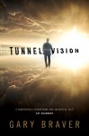 Tunnel Vision - Gary Braver