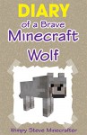 Minecraft: Diary of a Brave Minecraft Wolf (Unofficial Minecraft Book) - Wimpy Steve Minecrafter