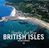 Hawke's Eye View: British Isles (AA Illustrated Reference Books) - Jason Hawkes