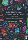 International Communication: A Reader - Daya Kishan Thussu