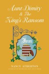 Aunt Dimity and The King's Ransom - Nancy Atherton