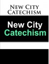 New City Catechism - Timothy Keller, Sam Shammas