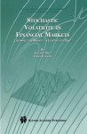 Stochastic Volatility in Financial Markets: Crossing the Bridge to Continuous Time (Dynamic Modeling and Econometrics in Economics and Finance) - Antonio Mele, Fabio Fornari