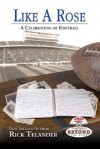 Like a Rose: A Thoughtful Celebration of Football [With DVD] - Rick Telander