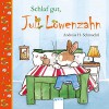 Schlaf gut, Juli Löwenzahn! - Andreas H. Schmachtl, Andreas H. Schmachtl