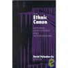 The Ethnic Canon: Histories, Institutions, And Interventions - David Palumbo-Liu