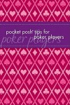 Pocket Posh Tips for Poker Players - Mickey Steiner, Downtown Bookworks