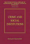 Crime and Social Institutions - Richard Rosenfeld, David Nelken