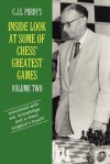 C.J.S. Purdy's Inside Look at Some of Chess' Greatest Games Volume Two - Cjs Purdy, Bob Long, Ralph Tykodi