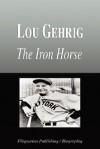 Lou Gehrig - The Iron Horse (Biography) - Biographiq