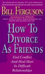 How To Divorce As Friends - Bill Ferguson