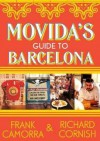 MoVida's Guide to Barcelona - Frank Camorra, Richard Cornish