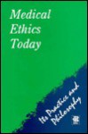 Medical Ethics Today: Its Practice and Philosophy, 1st Edition - Veronica English, BMA Ethics, Science, and Information Division