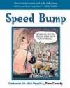 Speed Bump: Cartoons for Idea People - Dave Coverly