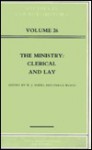 The Ministry: Clerical and Lay - W.J. Sheils, Diana Wood