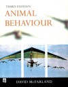 Animal Behaviour: Psychobiology, Ethology and Evolution - David McFarland