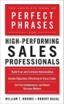 The Complete Book of Perfect Phrases for High-Performing Sales Professionals - William T. Brooks, Robert Bacal