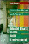 Mental Health and the Built Environment: More Than Bricks and Mortar? - David Halpern