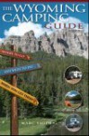 The Wyoming Camping Guide - Marc Smith