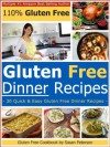 Gluten Free Dinner Recipes: Simple and Easy Gluten Free Recipes (Quick and Easy Gluten Free Recipes - Gluten Free Cookbook) - Susan Peterson