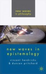 New Waves in Epistemology - Vincent Hendricks, Duncan Pritchard